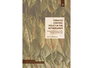 9783030101909 - Palgrave Studies in Public Health Policy Research   Tobacco Control Policy in the Netherlands - Marc C Willemsen Kartoniert (TB)