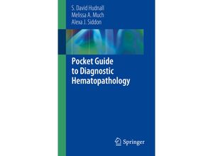 9783030106287 - Pocket Guide to Diagnostic Hematopathology - S David Hudnall Melissa A Much Alexa J Siddon Kartoniert (TB)