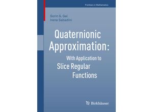 9783030106645 - Frontiers in Mathematics   Quaternionic Approximation - Sorin G Gal Irene Sabadini Kartoniert (TB)