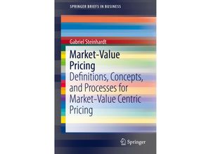 9783030107338 - SpringerBriefs in Business   Market-Value Pricing - Gabriel Steinhardt Kartoniert (TB)