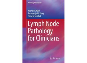 9783030115142 - Pathology for Clinicians   Lymph Node Pathology for Clinicians - Michel Nasr Anamarija Perry Pamela Skrabek Kartoniert (TB)