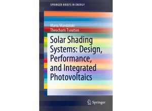 9783030116163 - SpringerBriefs in Energy   Solar Shading Systems Design Performance and Integrated Photovoltaics - Maria Mandalaki Theocharis Tsoutsos Kartoniert (TB)