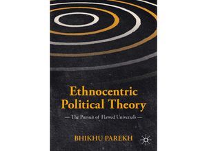 9783030117078 - International Political Theory   Ethnocentric Political Theory - Bhikhu Parekh Kartoniert (TB)