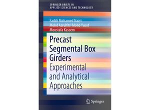 9783030119836 - SpringerBriefs in Applied Sciences and Technology   Precast Segmental Box Girders - Fadzli Mohamed Nazri Mohd Azrulfitri Mohd Yusof Moustafa Kassem Kartoniert (TB)