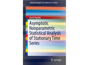 9783030125639 - SpringerBriefs in Computer Science   Asymptotic Nonparametric Statistical Analysis of Stationary Time Series - Daniil Ryabko Kartoniert (TB)