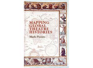 9783030127268 - Mapping Global Theatre Histories - Mark Pizzato Kartoniert (TB)