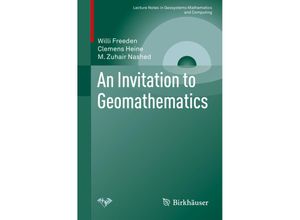 9783030130534 - Lecture Notes in Geosystems Mathematics and Computing   An Invitation to Geomathematics - Willi Freeden Clemens Heine M Zuhair Nashed Kartoniert (TB)