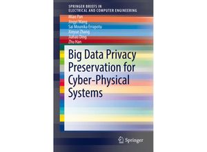 9783030133696 - SpringerBriefs in Electrical and Computer Engineering   Big Data Privacy Preservation for Cyber-Physical Systems - Miao Pan Jingyi Wang Sai Mounika Errapotu Xinyue Zhang Jiahao Ding Zhu Han Kartoniert (TB)