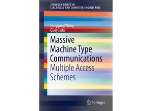 9783030135737 - SpringerBriefs in Electrical and Computer Engineering   Massive Machine Type Communications - Fanggang Wang Guoyu Ma Kartoniert (TB)