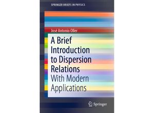 9783030135812 - SpringerBriefs in Physics   A Brief Introduction to Dispersion Relations - José Antonio Oller Kartoniert (TB)