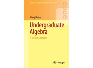 9783030140526 - Springer Undergraduate Mathematics Series   Undergraduate Algebra - Matej Bresar Kartoniert (TB)