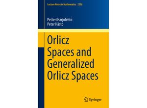 9783030150990 - Orlicz Spaces and Generalized Orlicz Spaces - Petteri Harjulehto Peter Hästö Kartoniert (TB)