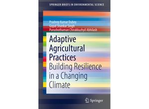 9783030155186 - SpringerBriefs in Environmental Science   Adaptive Agricultural Practices - Pradeep Kumar Dubey Gopal Shankar Singh Purushothaman Chirakkuzhyil Abhilash Kartoniert (TB)