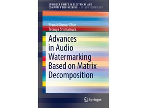 9783030157258 - SpringerBriefs in Speech Technology   Advances in Audio Watermarking Based on Matrix Decomposition - Pranab Kumar Dhar Tetsuya Shimamura Kartoniert (TB)