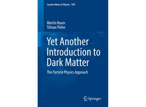 9783030162337 - Yet Another Introduction to Dark Matter - Martin Bauer Tilman Plehn Kartoniert (TB)