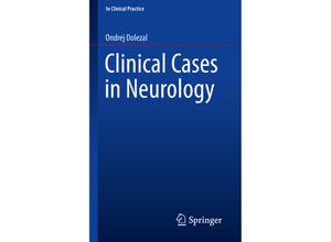 9783030166274 - In Clinical Practice   Clinical Cases in Neurology - Ondrej Dolezal Kartoniert (TB)