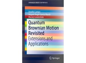 9783030168032 - SpringerBriefs in Physics   Quantum Brownian Motion Revisited - Aniello Lampo Miguel Ángel García March Maciej Lewenstein Kartoniert (TB)