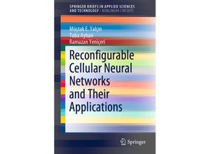 9783030178390 - SpringerBriefs in Applied Sciences and Technology   Reconfigurable Cellular Neural Networks and Their Applications - Müstak E Yalçin Tuba Ayhan Ramazan Yeniçeri Kartoniert (TB)