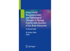 9783030182175 - Using Central Neuromodulators and Psychological Therapies to Manage Patients with Disorders of Gut-Brain Interaction Kartoniert (TB)