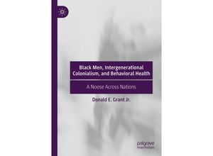 9783030211165 - Black Men Intergenerational Colonialism and Behavioral Health - Donald E Grant Jr Kartoniert (TB)