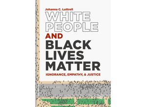 9783030224912 - White People and Black Lives Matter - Johanna C Luttrell Kartoniert (TB)