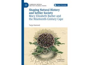 9783030226411 - Cambridge Imperial and Post-Colonial Studies   Shaping Natural History and Settler Society - Tanja Hammel Kartoniert (TB)