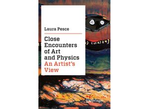 9783030227326 - Close Encounters of Art and Physics - Laura Pesce Kartoniert (TB)