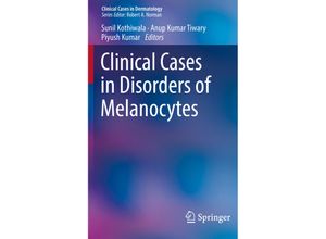 9783030227562 - Clinical Cases in Dermatology   Clinical Cases in Disorders of Melanocytes Kartoniert (TB)