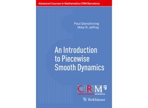 9783030236885 - Advanced Courses in Mathematics - CRM Barcelona   An Introduction to Piecewise Smooth Dynamics - Paul Glendinning Mike R Jeffrey Kartoniert (TB)