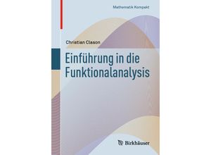 9783030248758 - Mathematik kompakt   Einführung in die Funktionalanalysis   - Christian Clason Kartoniert (TB)