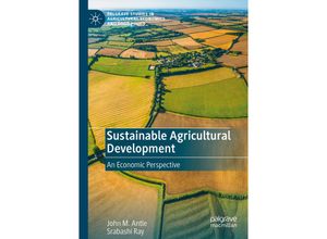 9783030346010 - Palgrave Studies in Agricultural Economics and Food Policy   Sustainable Agricultural Development - John M Antle Srabashi Ray Kartoniert (TB)