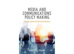 9783030351724 - Palgrave Global Media Policy and Business   Media and Communications Policy Making - Robert G Picard Kartoniert (TB)