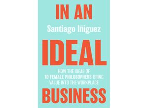 9783030363819 - IE Business Publishing   In an Ideal Business - Santiago Iñiguez Kartoniert (TB)