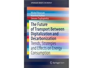 9783030379650 - SpringerBriefs in Energy   The Future of Transport Between Digitalization and Decarbonization - Michel Noussan Manfred Hafner Simone Tagliapietra Kartoniert (TB)