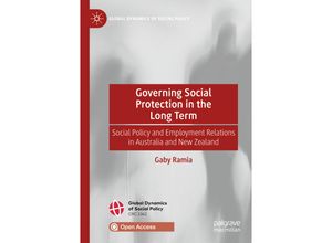 9783030420567 - Global Dynamics of Social Policy   Governing Social Protection in the Long Term - Gaby Ramia Kartoniert (TB)