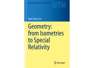 9783030421038 - Undergraduate Texts in Mathematics   Geometry from Isometries to Special Relativity - Nam-Hoon Lee Kartoniert (TB)