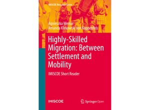 9783030422035 - IMISCOE Research Series   Highly-Skilled Migration Between Settlement and Mobility - Agnieszka Weinar Amanda Klekowski von Koppenfels Kartoniert (TB)