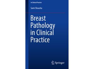 9783030423858 - In Clinical Practice   Breast Pathology in Clinical Practice - Sami Shousha Kartoniert (TB)