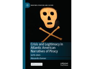 9783030436254 - Maritime Literature and Culture   Crisis and Legitimacy in Atlantic American Narratives of Piracy - Alexandra Ganser Kartoniert (TB)