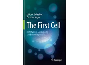 9783030453831 - The First Cell - Ulrich C Schreiber Christian Mayer Kartoniert (TB)