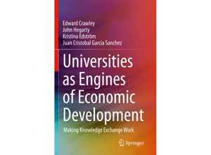 9783030475512 - Universities as Engines of Economic Development - Edward Crawley John Hegarty Kristina Edström Juan Cristobal Garcia Sanchez Kartoniert (TB)