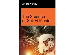 9783030478322 - Science and Fiction   The Science of Sci-Fi Music - Andrew May Kartoniert (TB)