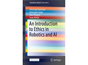 9783030511098 - SpringerBriefs in Ethics   An Introduction to Ethics in Robotics and AI - Christoph Bartneck Christoph Lütge Alan Wagner Sean Welsh Kartoniert (TB)