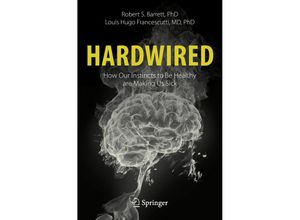 9783030517281 - Hardwired How Our Instincts to Be Healthy are Making Us Sick - Robert S Barrett Louis Hugo Francescutti Kartoniert (TB)