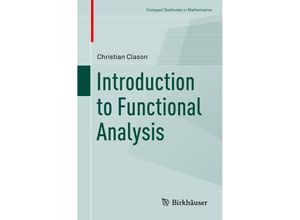 9783030527839 - Compact Textbooks in Mathematics   Introduction to Functional Analysis - Christian Clason Kartoniert (TB)