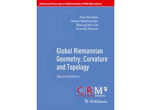 9783030552923 - Advanced Courses in Mathematics - CRM Barcelona   Global Riemannian Geometry Curvature and Topology - Ana Hurtado Steen Markvorsen Maung Min-Oo Vicente Palmer Kartoniert (TB)