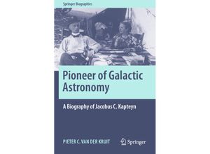 9783030554255 - Springer Biographies   Pioneer of Galactic Astronomy A Biography of Jacobus C Kapteyn - Pieter C van der Kruit Kartoniert (TB)