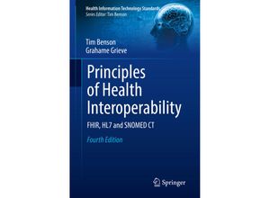 9783030568825 - Health Information Technology Standards   Principles of Health Interoperability - Tim Benson Grahame Grieve Kartoniert (TB)