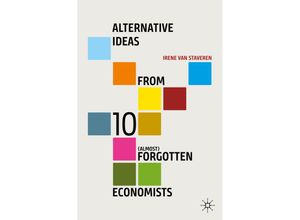 9783030576080 - Alternative Ideas from 10 (Almost) Forgotten Economists - Irene van Staveren Kartoniert (TB)