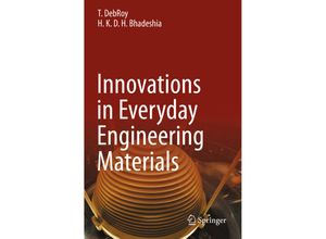 9783030576141 - Innovations in Everyday Engineering Materials - T DebRoy H K D H Bhadeshia Kartoniert (TB)